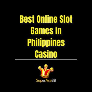 Best Online Slot Games in Philippines Casino | Superace88 - Superace88